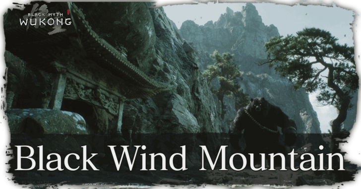 Black Myth Wukong -  Black Wind Mountain Walkthrough
