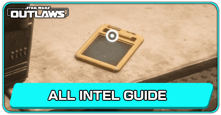Star Wars Outlaws All Intel Locations and How to Unlock