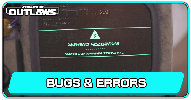 Star Wars Outlaws Bugs and Errors
