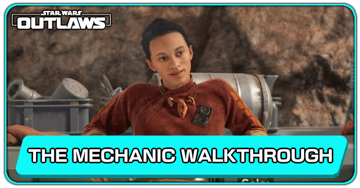 Star Wars Outlaws The Mechanic Location and Quest Walkthrough