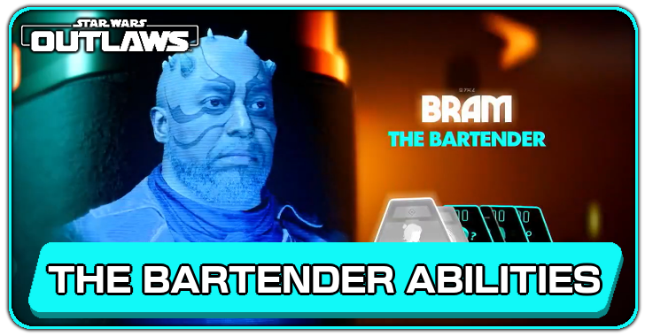 Star Wars Outlaws - List of All Bartender Abilities