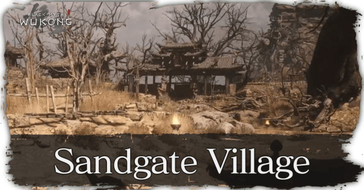 Black Myth Wukong Sandgate Village