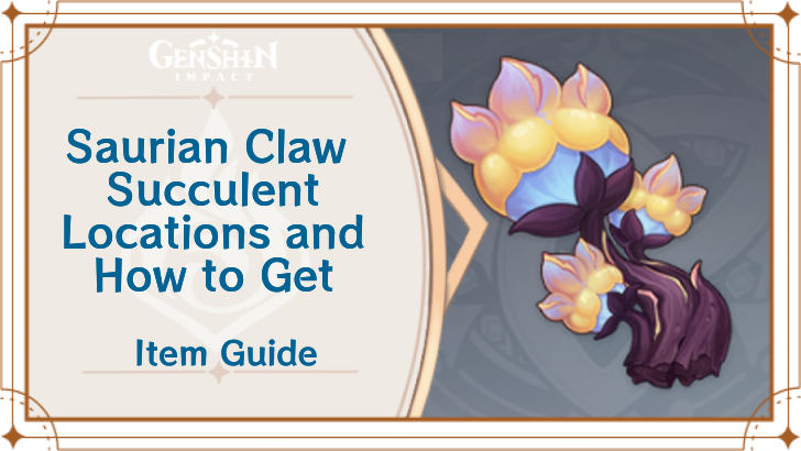 Genshin Impact - Saurian Claw Succulent Locations and How to Get