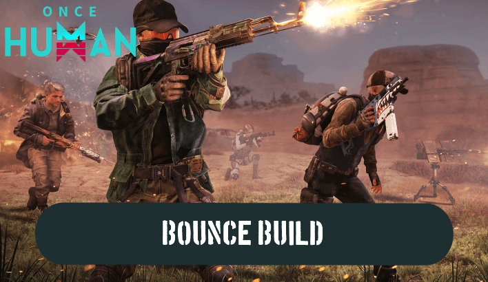 Once Human - Bounce Build