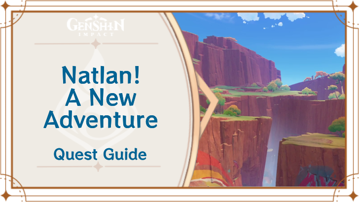 Natlan! A New Adventure Quest Guide