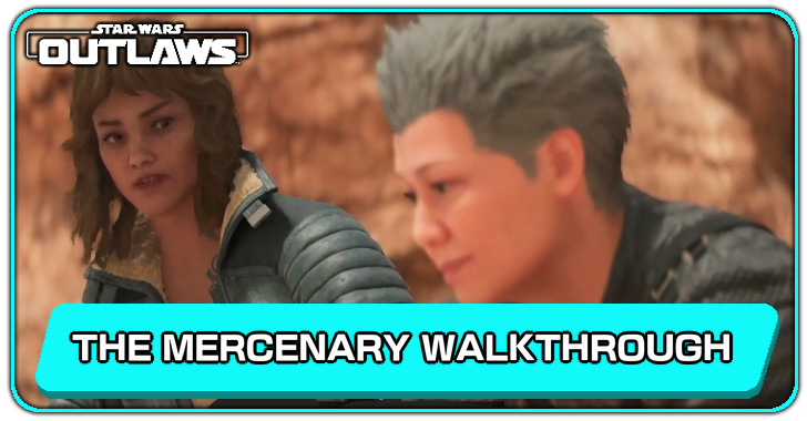 Star Wars Outlaws The Mercenary Location and Quest Walkthrough