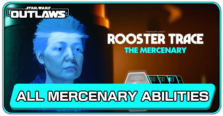 Star Wars Outlaws - List of All Mercenary Abilities