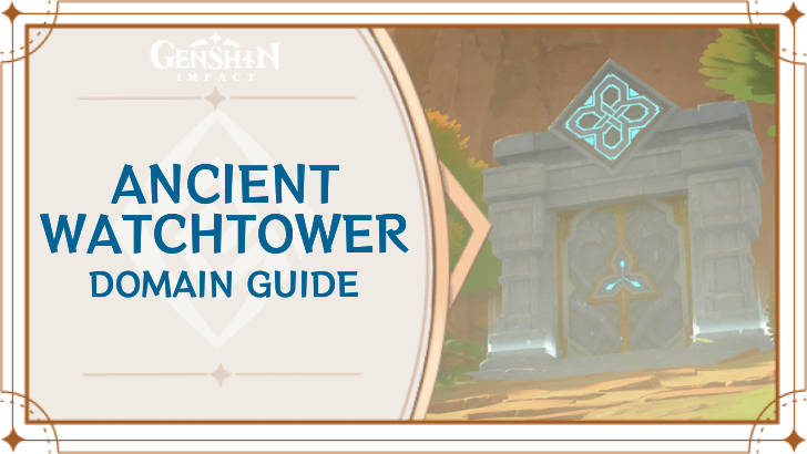 Genshin Impact - Ancient Watchtower Guide