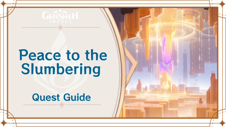 Genshin Impact - Peace to the Slumbering Quest Guide