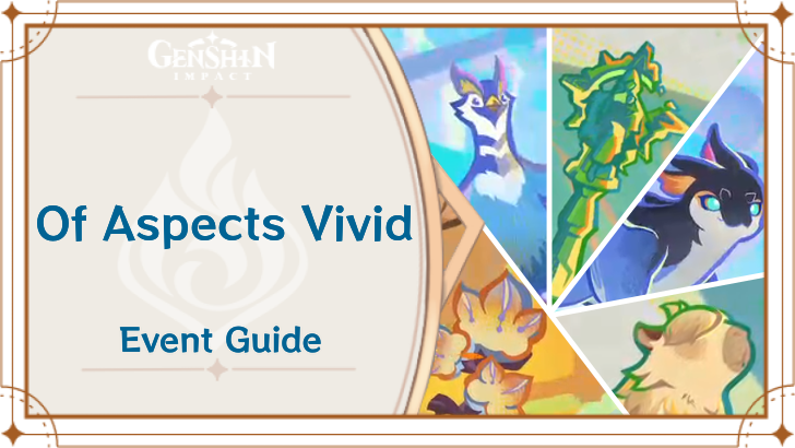 Genshin Impact - Of Aspects Vivid Event Guide
