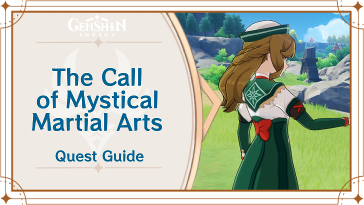 Genshin Impact - The Call of Mystical Martial Arts World Quest Guide
