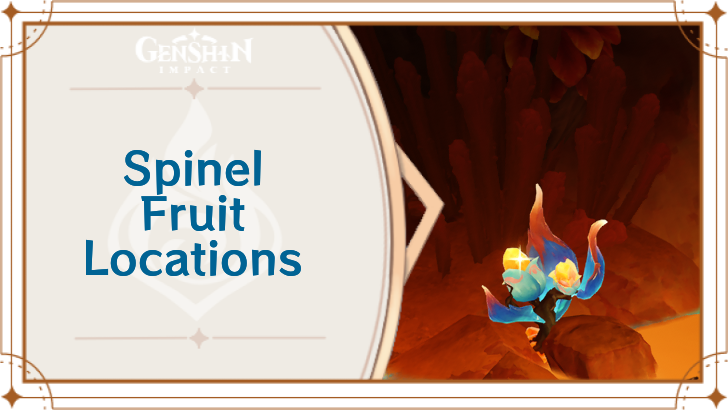 Genshin Impact - Spinel Fruit Locations and How to Use