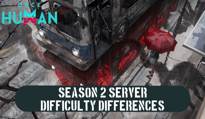 Once Human - Season 2 Server Difficulty Differences