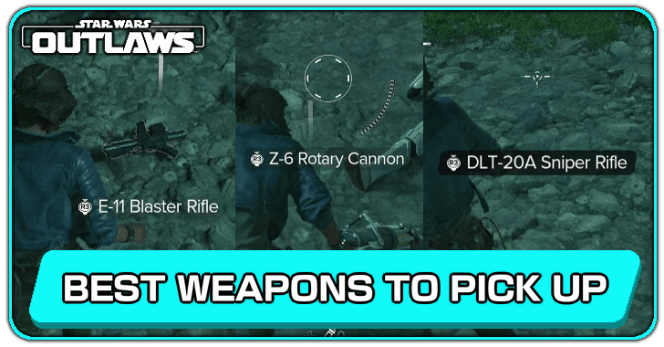 Star Wars Outlaws - Best Weapons to Pick Up