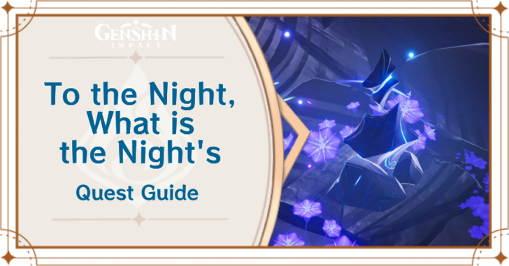 Genshin Impact - To the Night What is the Night