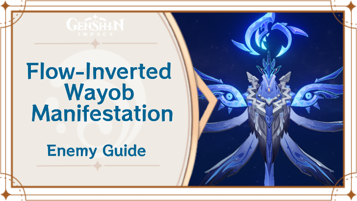 Genshin Impact - Flow-Inverted Wayob Manifestation Enemy Guide