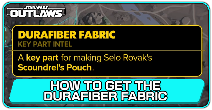 Star Wars Outlaws - Durafiber Fabric Location