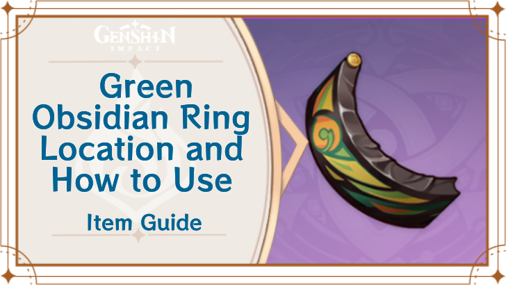 Genshin Impct Green Obsidian Ring Location and How to Use