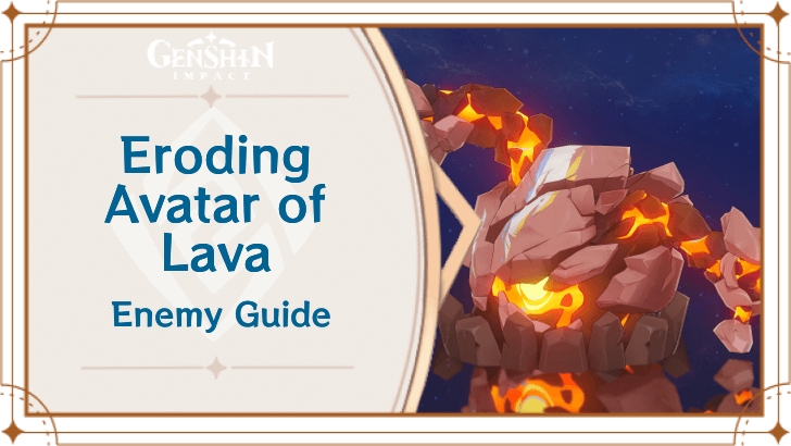 Genshin Impact Eroding Avatar of Lava Guide