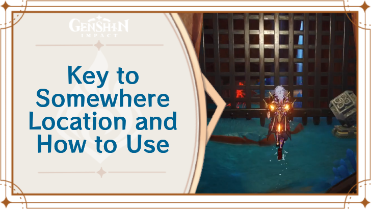 Genshin Impact - Key to Somewhere Location and How to Use