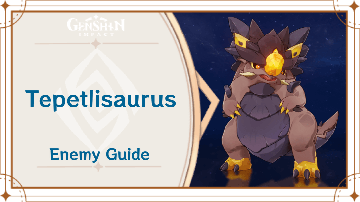 Genshin Impact Tepetlisaurus Enemy Guide Top Banner