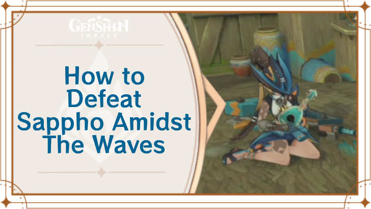 Genshin Impact - Sappho Amidst The Waves Location and Boss Guide