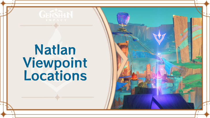 Genshin - Natlan Viewpoints