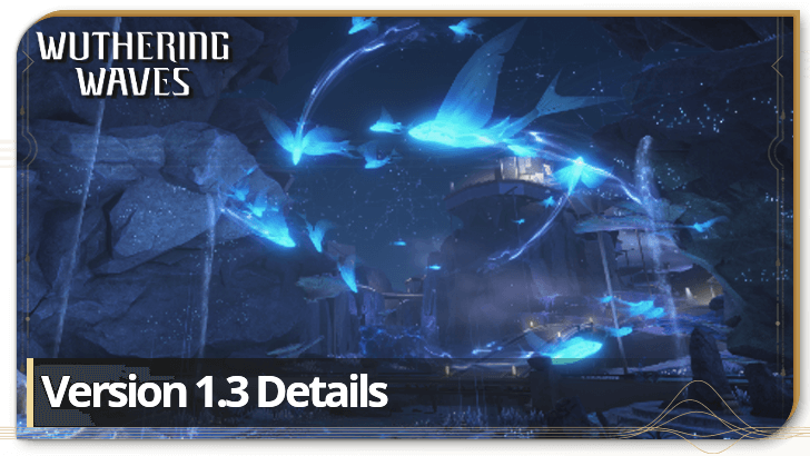 Wuthering Waves - Wuthering Waves 1.3 Details and Release Date