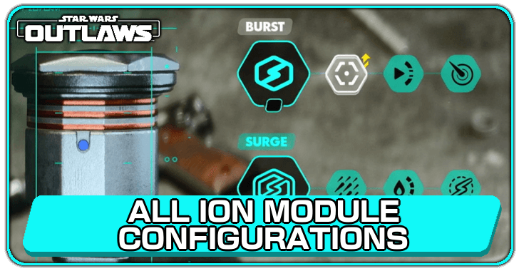 Star Wars Outlaws All Ion Module Configurations