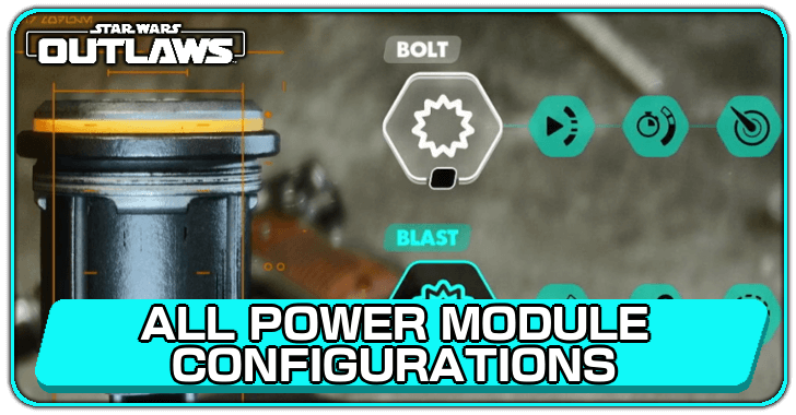 All Power Module Configurations | Star Wars Outlaws｜Game8