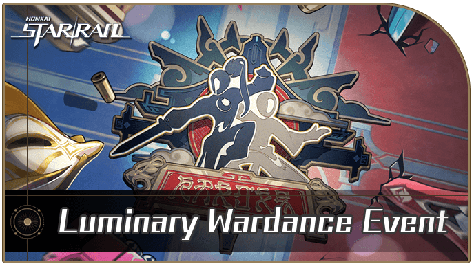 Honkai Star Rail - Luminary Wardance Event Guide