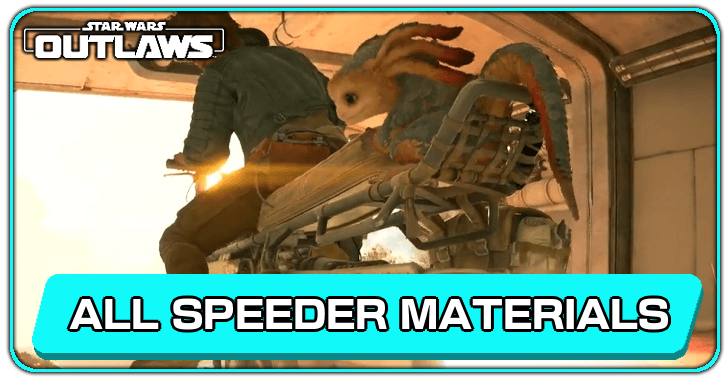 Star Wars Outlaws - List of All Speeder Materials