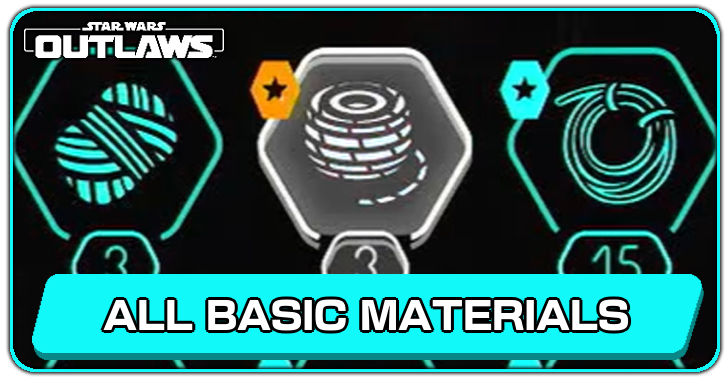Star Wars Outlaws - List Of All Basic Materials