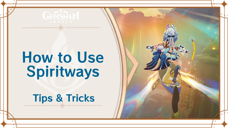 Genshin Impact - How to Use Spiritways
