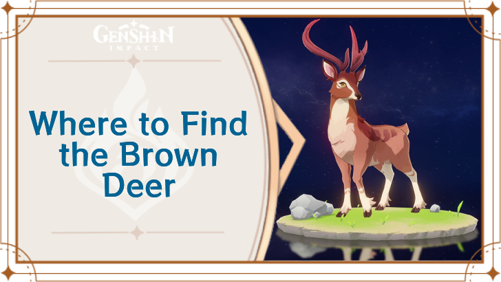 Genshin Impact - Where to Find Brown Deer and Basic Information