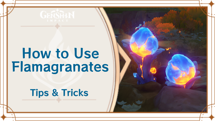 Genshin Impact - How to Use Flamegranates