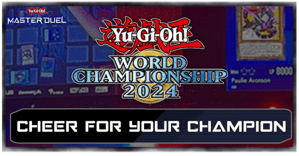 Master Duel - World Championship 2024 Cheer for your Champion!