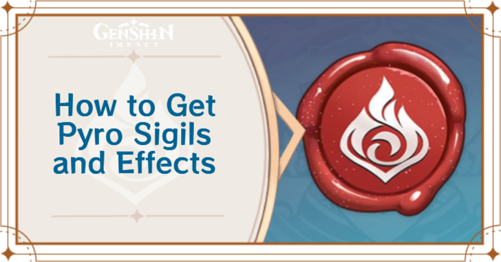 Genshin Impact - How to Get Pyro Sigil and Effects