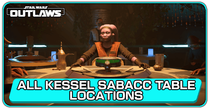 Star Wars Outlaws All Kessel Sabacc Table Locations
