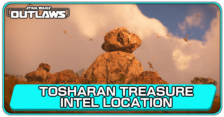 Star Wars Outlaws Tosharan Treasure Intel Location
