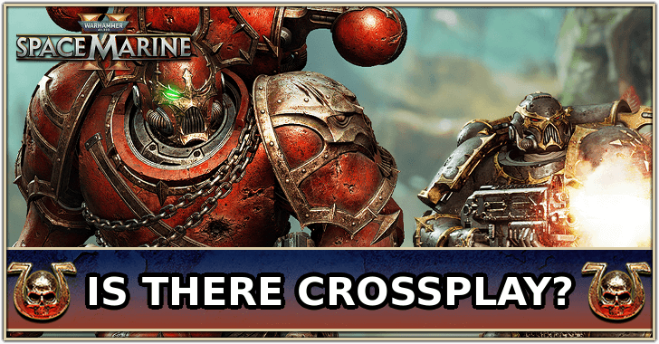 Space Marine 2 - Is Space Marine 2 Crossplay