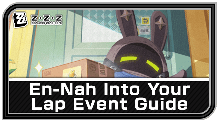 Zenless Zone Zero En-Nah Into Your Lap 1.1 Event Guide