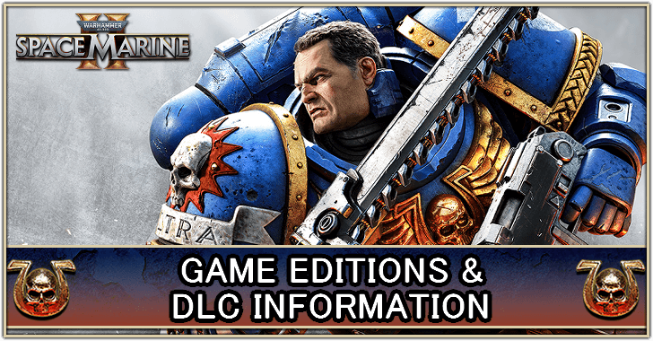 Warhammer 40K: Space Marine 2 - Game Editions and DLC Information Banner