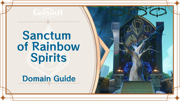 Genshin Impact Sanctum of Rainbow Spirits Domain Guide