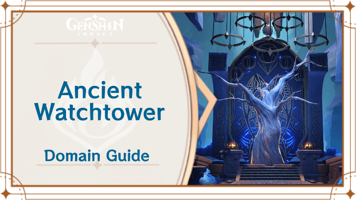 Genshin Impact - Ancient Watchtower Guide