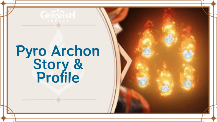 Genshin Impact - Pyro Archon Story & Profile