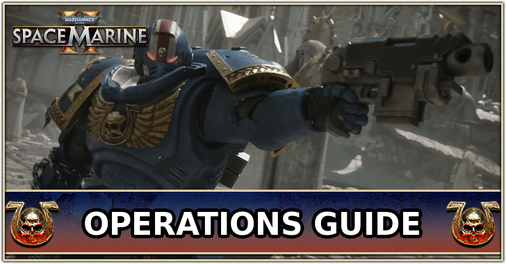 Operations Mode Missions and How to Play | Space Marine 2｜Game8