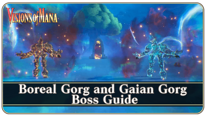 Visions of Mana Boreal Gorg and Gaian Gorg Boss Guide