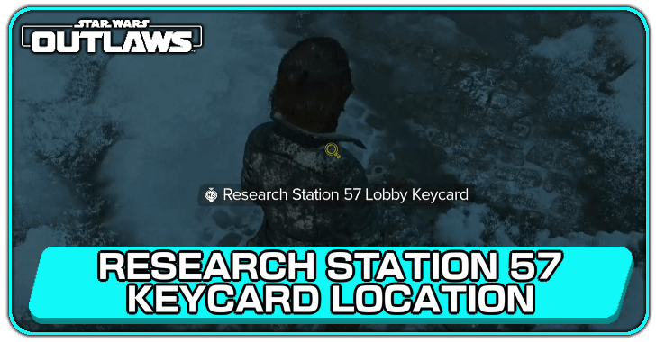 Star Wars Outlaws Research Station 57 Keycard Location