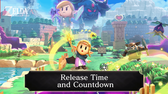 Zelda Echoes of Wisdom Release Time and Countdown